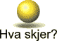 Hva skjer?